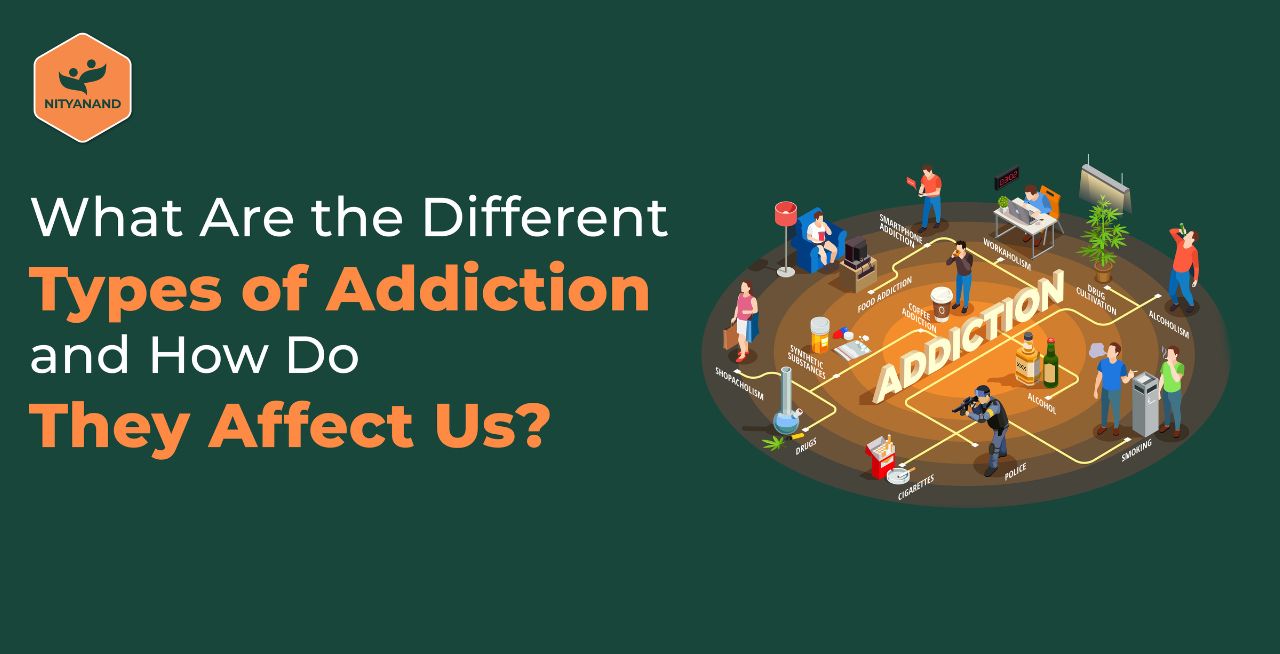 Different types of addiction and how do they affect us