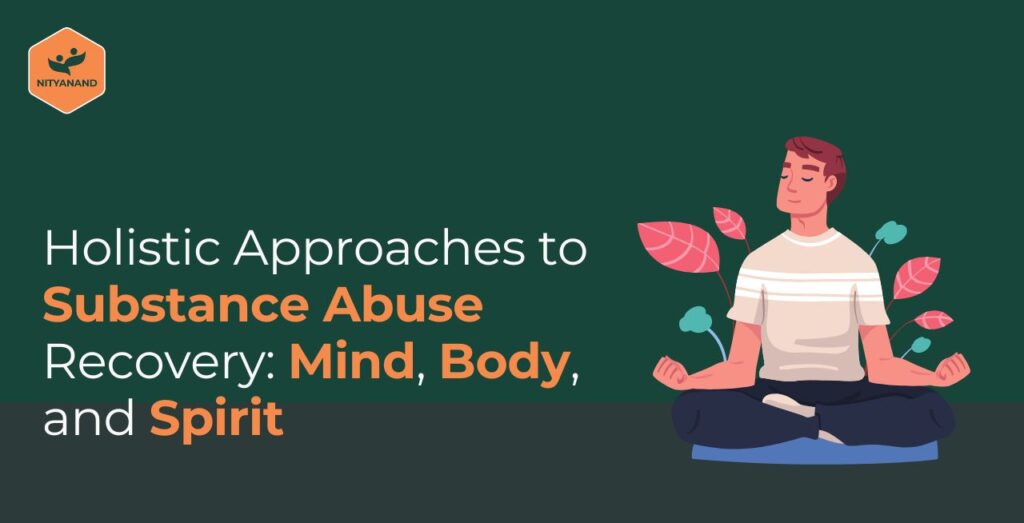 Holistic Approaches to Substance Abuse Recovery
