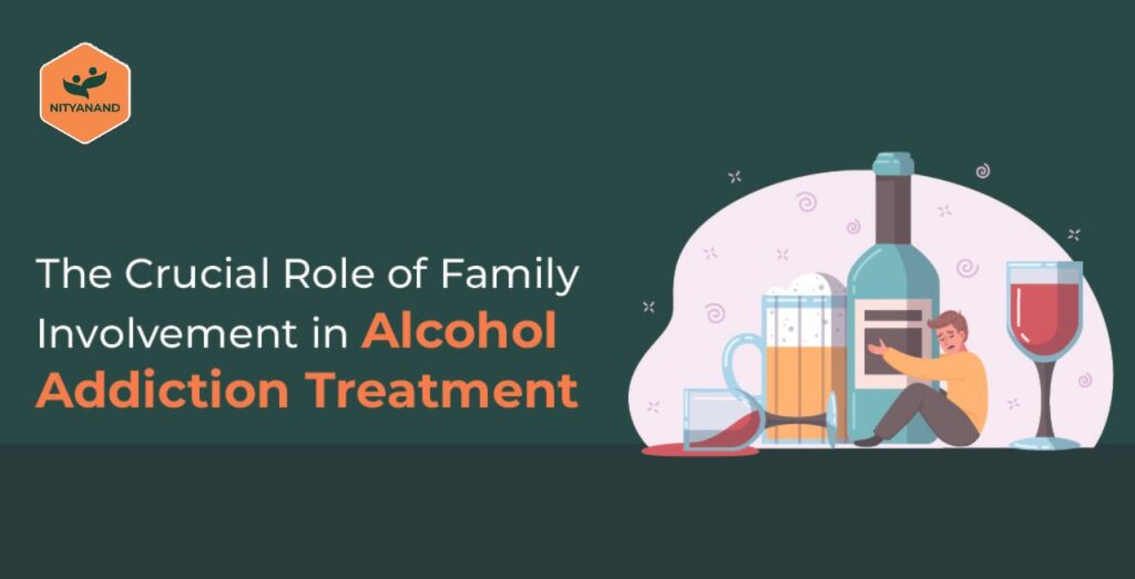 Role of family involvement in alcohol addiction treatment