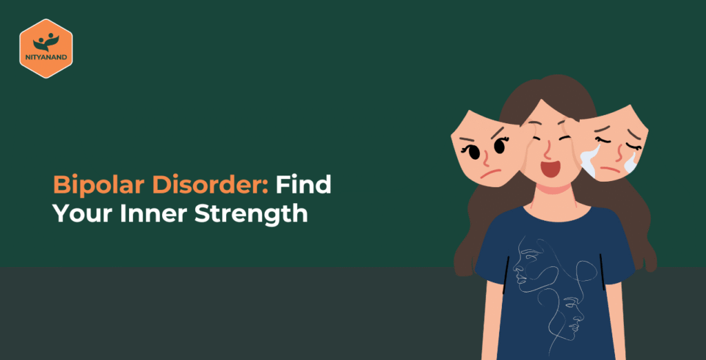 Bipolar Disorder: Find Your Inner Strength