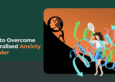 How to Overcome Generalised Anxiety Disorder